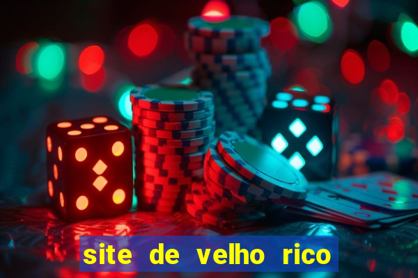 site de velho rico para ganhar pix